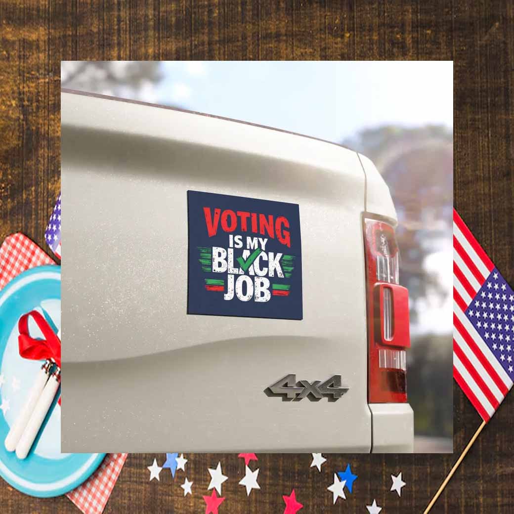 Voting Is My Black Job Car